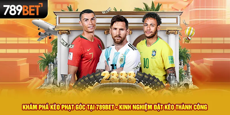 Khám phá kèo phạt góc tại 789Bet - Kinh nghiệm đặt kèo thành công