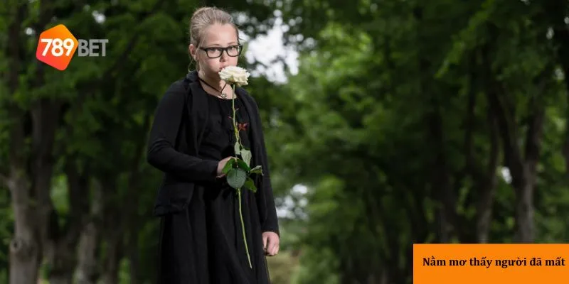 Ý nghĩa của việc nằm mơ thấy người đã mất