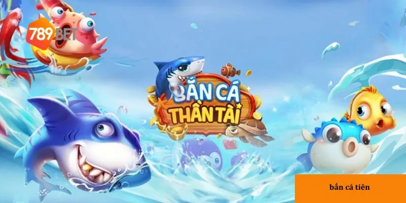 Bắn cá tiên – Thử thách kỹ năng săn cá với trò chơi hấp dẫn 4 các loại vũ khí và tính năng hỗ trợ