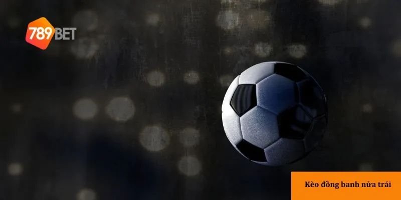 Những mẹo chơi kèo đồng banh nửa trái hiệu quả