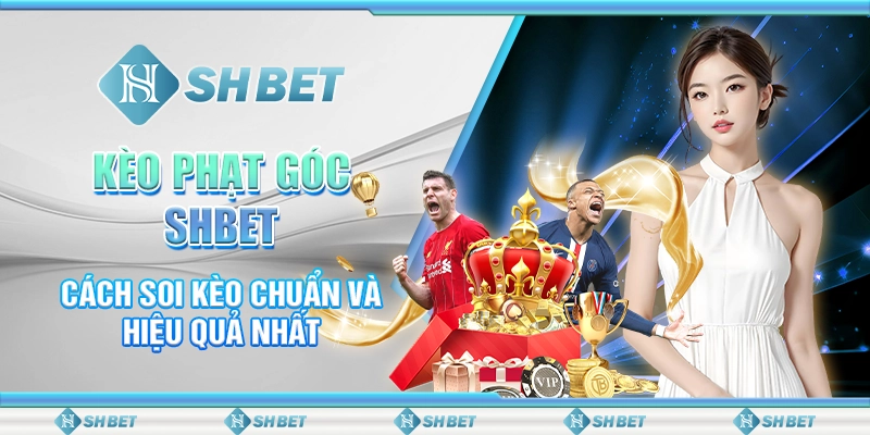 2 keo phat goc shbet – cach soi keo chuan va hieu qua nhat