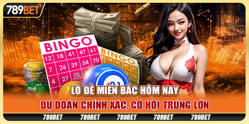 Lô đề miền Bắc hôm nay: Dự đoán chính xác, cơ hội trúng lớn