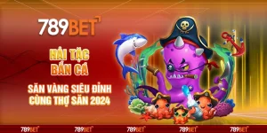 Hải Tặc Bắn Cá - Săn Vàng Siêu Đỉnh Cùng Thợ Săn 2024