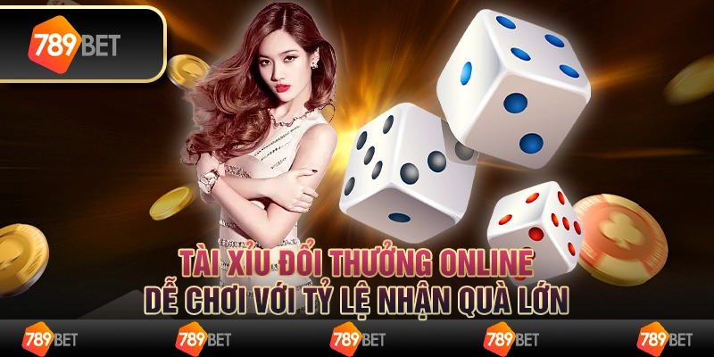 Tài xỉu đổi thưởng online, dễ chơi với tỷ lệ nhận quà lớn