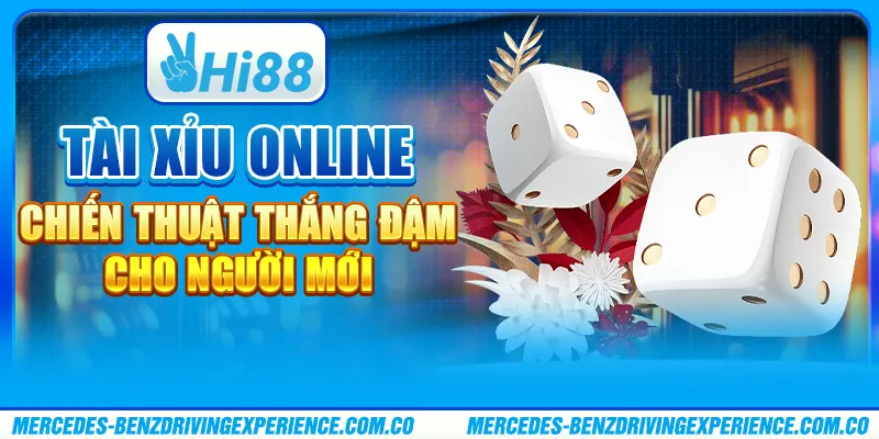 Tài Xỉu Online - Chiến Thuật Thắng Đậm Cho Người Mới