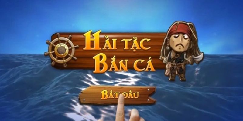 Bí quyết chơi bắn cá hải tặc siêu hiệu quả