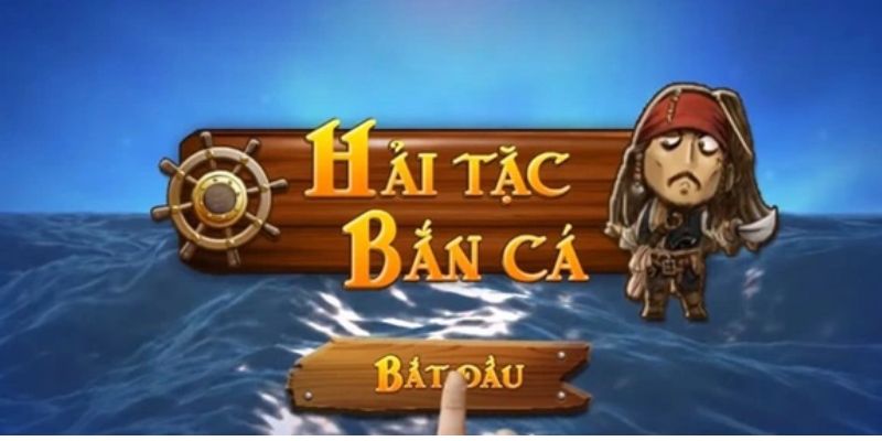 Giới thiệu về hải tặc bắn cá 