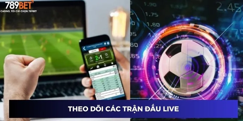 Theo dõi các trận đấu live
