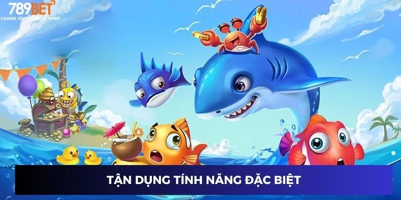 Nổ Hũ Đại Dương Săn Cá Vàng, Thắng Đậm Cùng 789BET 3 Tận dụng tính năng đặc biệt