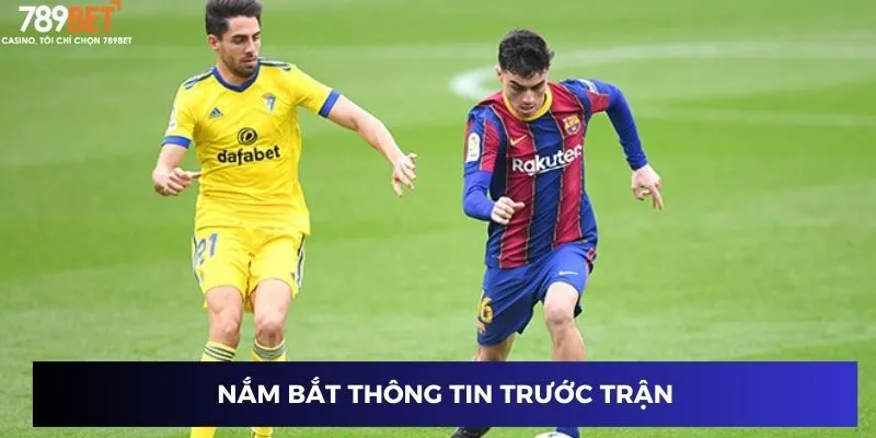 Nắm bắt thông tin trước trận