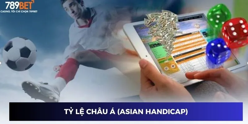 Tỷ lệ châu Á (Asian Handicap)