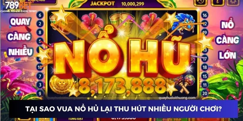 Tại sao vua nổ hủ lại thu hút nhiều người chơi?