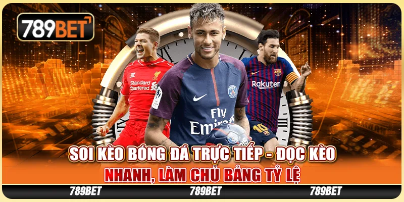 Soi Kèo Bóng Đá Trực Tiếp - Đọc Kèo Nhanh, Làm Chủ Bảng Tỷ Lệ