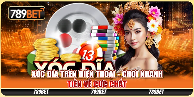 Xóc Đĩa Trên Điện Thoại - Chơi Nhanh, Tiền Về Cực Chất