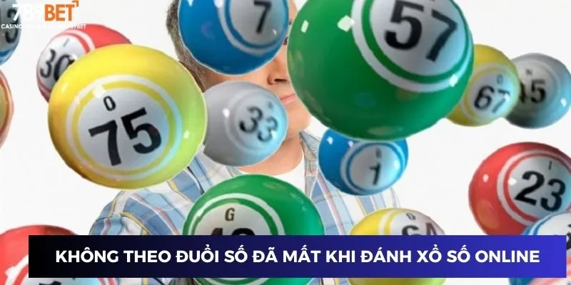 Không theo đuổi số đã mất khi đánh xổ số online