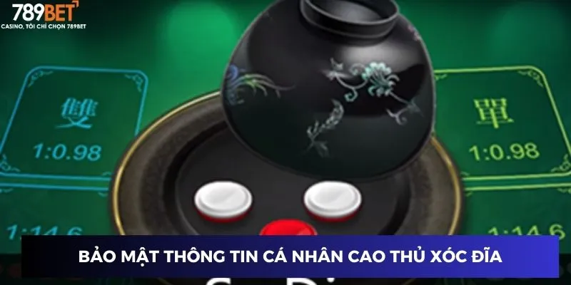 Độ tin cậy và bảo mật thông tin cá nhân cao thủ xóc đĩa 