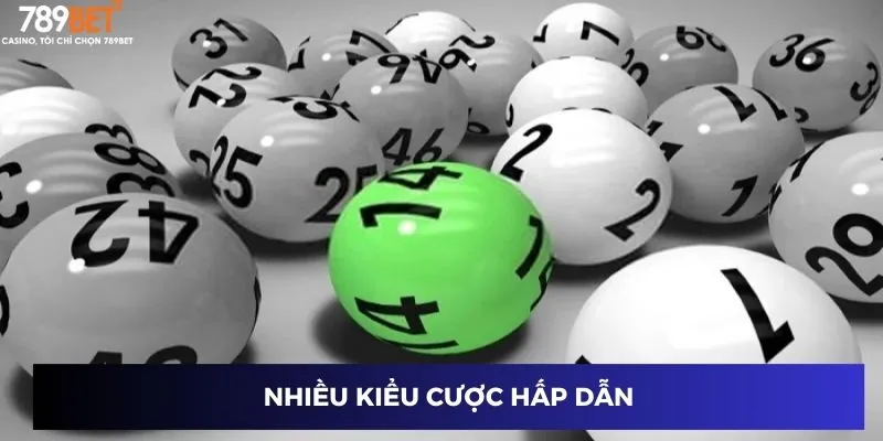 Nhiều kiểu cược hấp dẫn
