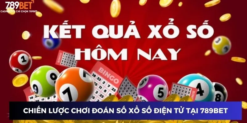 Chiến lược chơi đoán số xổ số điện tử tại 789BET