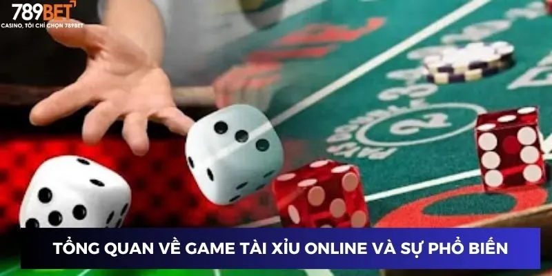 Tổng quan về game tài xỉu online và sự phổ biến
