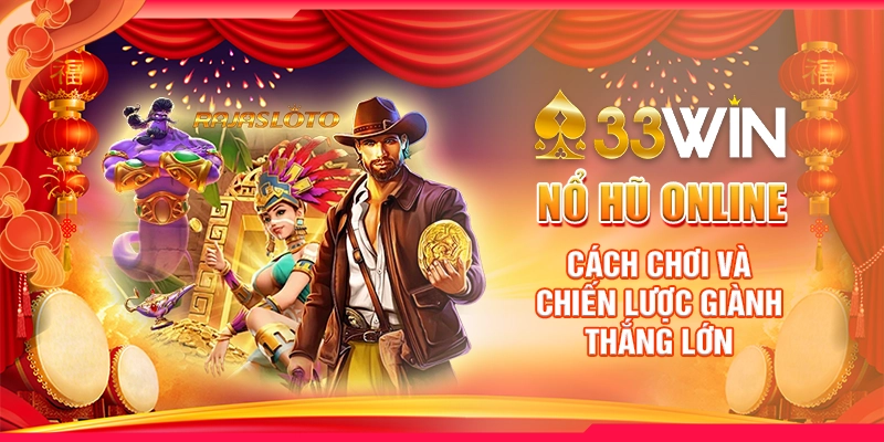 Nổ Hũ Online - Cách Chơi Và Chiến Lược Giành Thắng Lớn