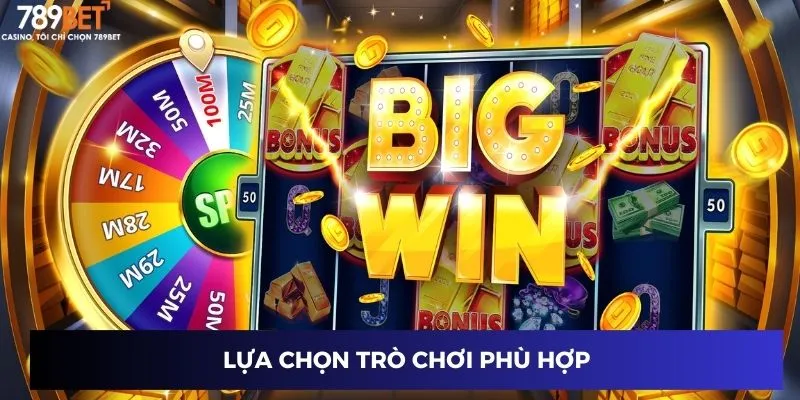 Lựa chọn trò chơi phù hợp