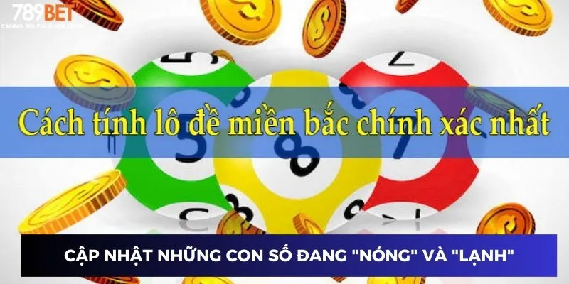 Cập nhật những con số đang "nóng" và "lạnh" trong xổ số
