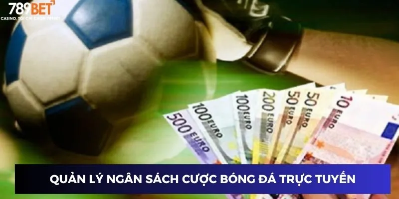 Quản lý ngân sách cược bóng đá trực tuyến