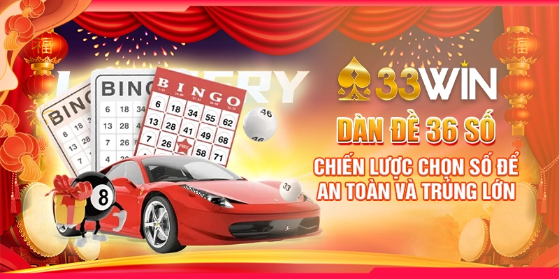 Dàn Đề 36 Số : Chiến Lược Chọn Số Để An Toàn Và Trúng Lớn