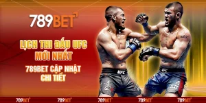 Lịch Thi Đấu UFC Mới Nhất 789BET Cập Nhật Chi Tiết