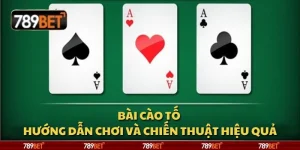 Bài cào tố – Hướng dẫn chơi và chiến thuật hiệu quả