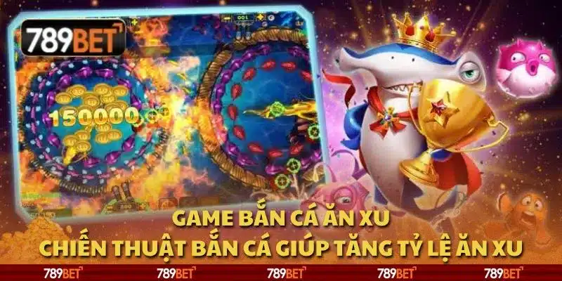 Game bắn cá ăn xu: Chiến thuật bắn cá giúp tăng tỷ lệ ăn xu