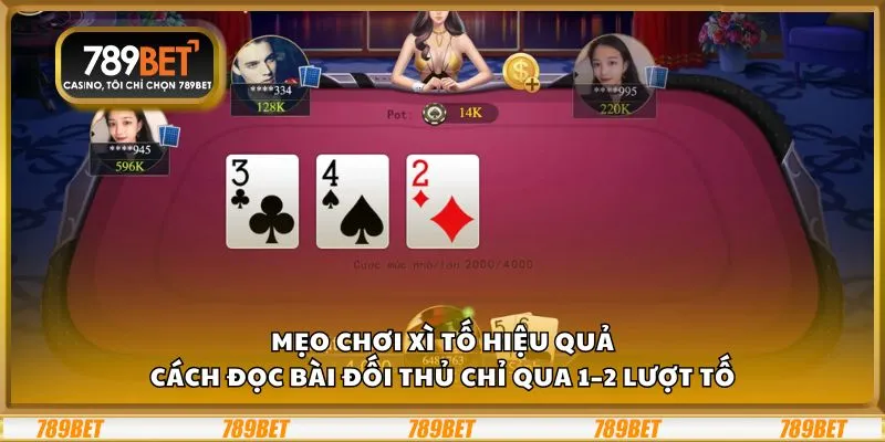 Mẹo chơi Xì Tố hiệu quả: Cách đọc bài đối thủ chỉ qua 1–2 lượt tố